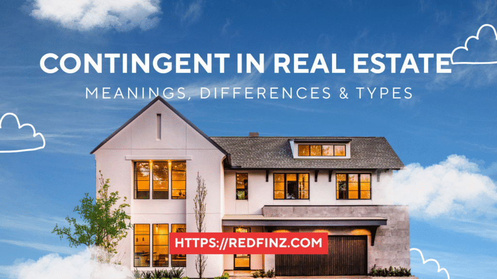Contingent in Real Estate | Types, Meaning & Key Differences